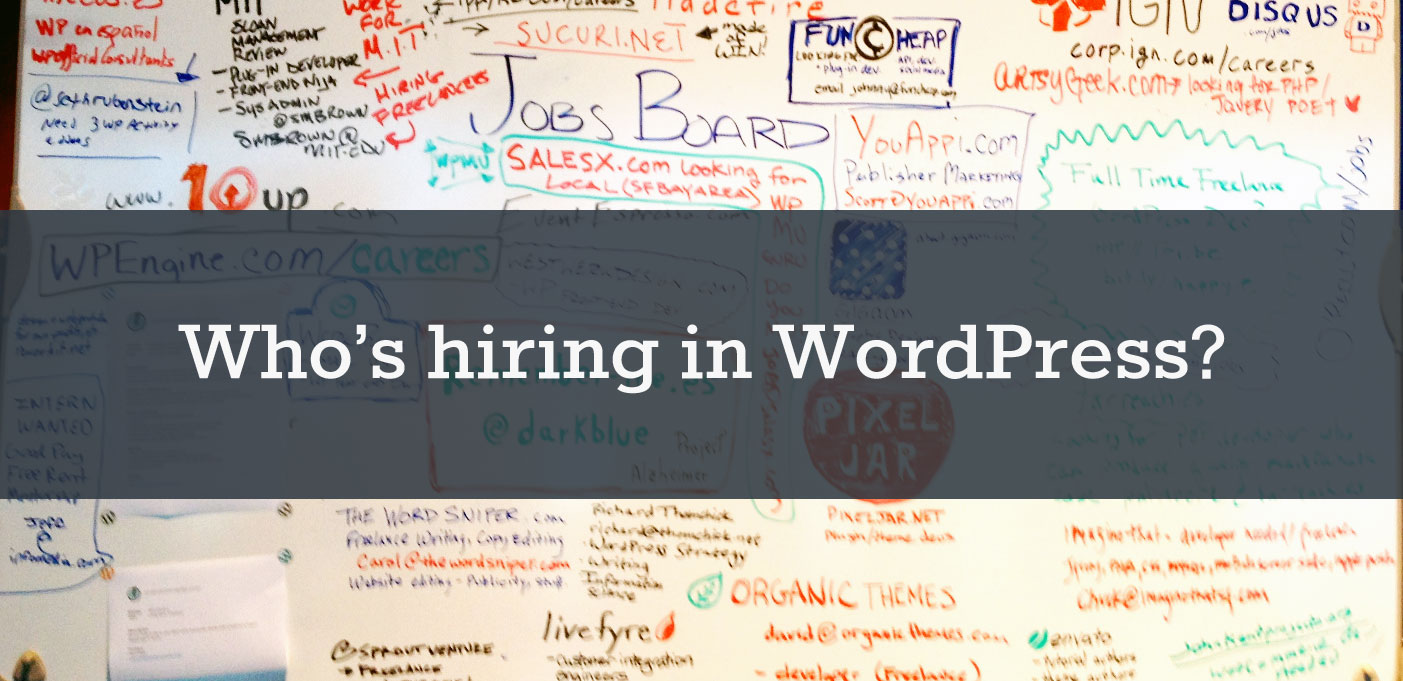 Who’s hiring in WordPress? (Summer edition)