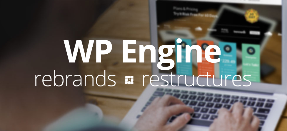 WP Engine rebrands and restructures