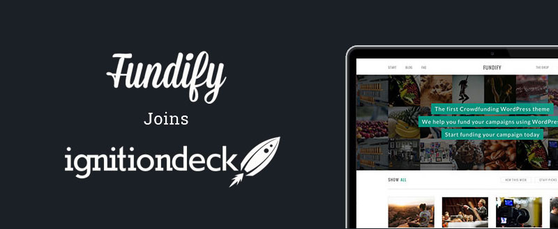 IgnitionDeck has acquired the Fundify Crowdfunding WordPress plugin and theme