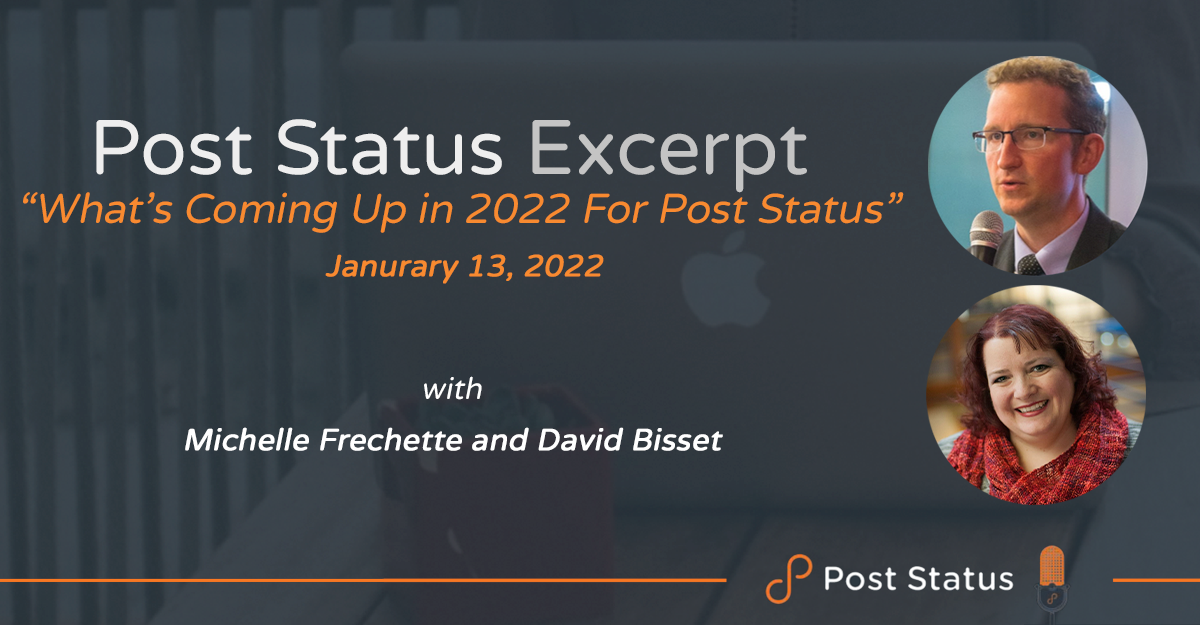 Post Status Excerpt (No. 42) — What’s Coming Up in 2022 For Post Status